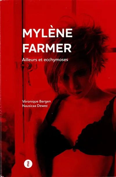 Mylène Farmer : ailleurs et ecchymoses