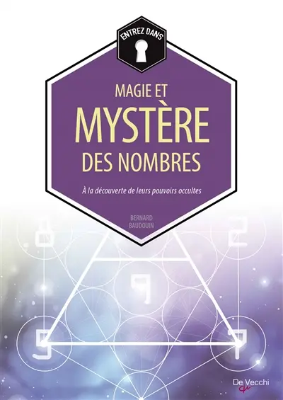 Magie et mystère des nombres : à la découverte de leurs pouvoirs occultes