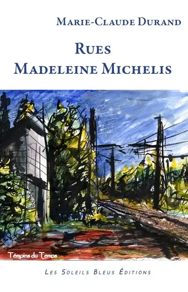 Rues Madeleine Michelis : récit