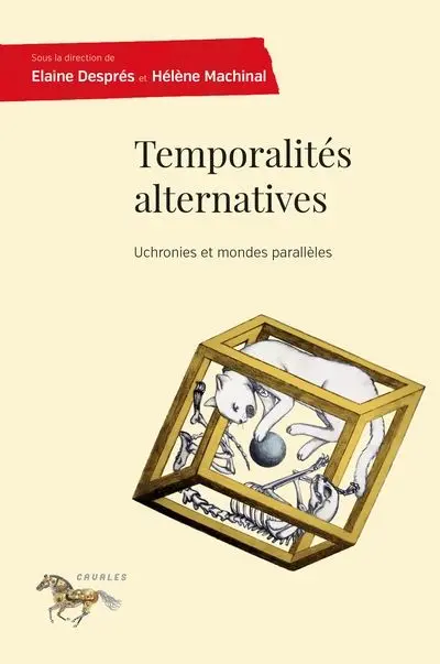 Temporalités alternatives : uchronies et mondes parallèles