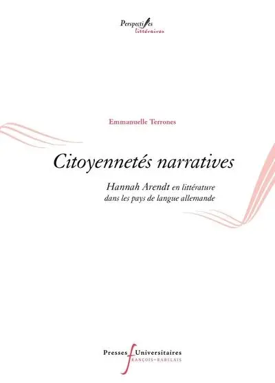 Citoyennetés narratives : Hannah Arendt en littérature dans les pays de langue allemande
