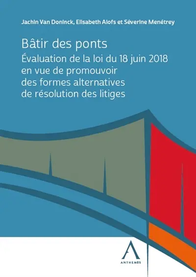 Bâtir des ponts : évaluation de la loi du 18 juin 2018 en vue de promouvoir des formes alternatives de résolution des litiges