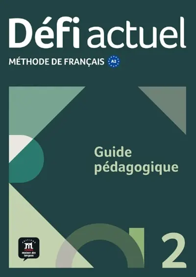 Défi actuel 2 : méthode de français A2 : guide pédagogique