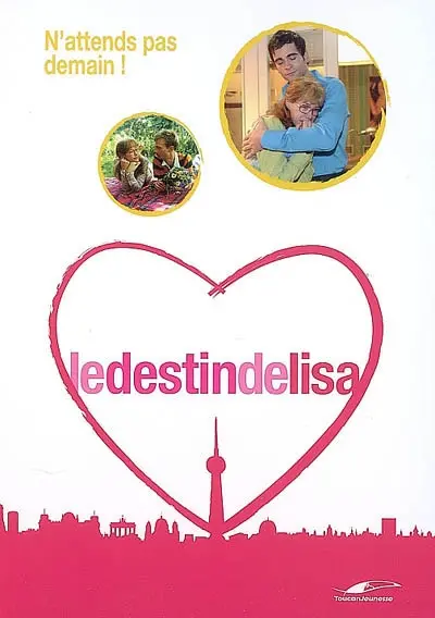 Le destin de Lisa. Vol. 6. N'attends pas demain !