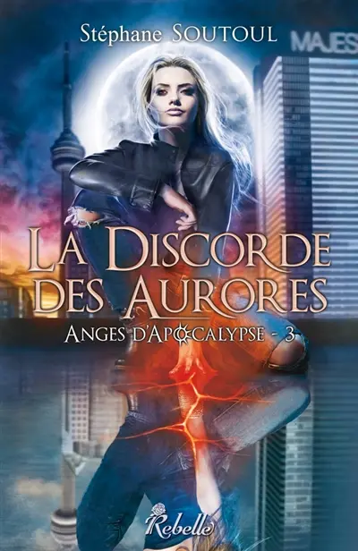 Anges d'Apocalypse. Vol. 3. La discorde des aurores