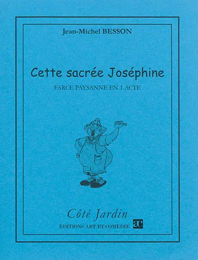 Cette sacrée Joséphine : farce paysanne en 1 acte