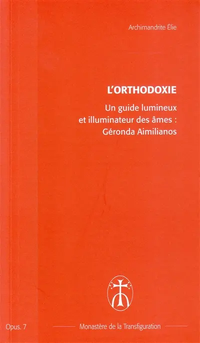 Un guide lumineux et illuminateur des âmes : Géronda Aimilianos