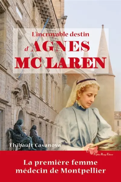 L'incroyable destin d'Agnes McLaren : la première femme médecin de Montpellier