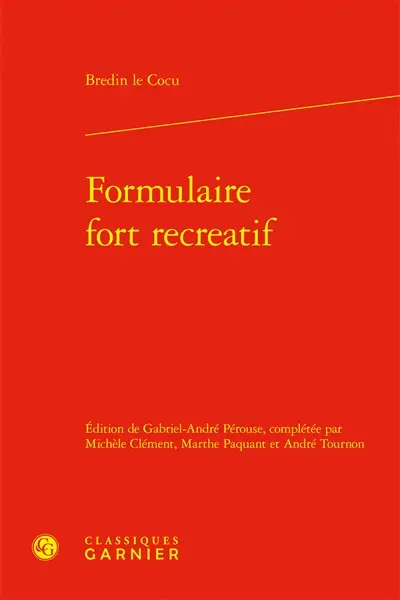 Formulaire fort recreatif de tous contractz, donations, testamens, codicilles et autres actes qui sont faicts et passez par devant notaires et temoings