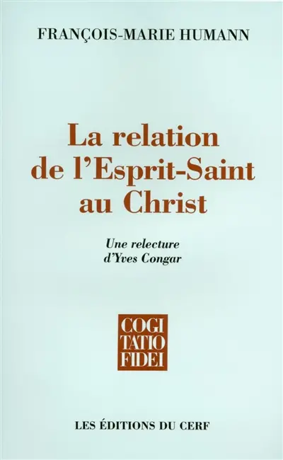 La relation de l'Esprit Saint au Christ : une relecture d'Yves Congar
