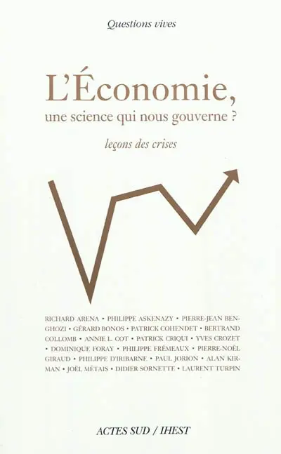 L'économie, une science qui nous gouverne ? : leçons des crises