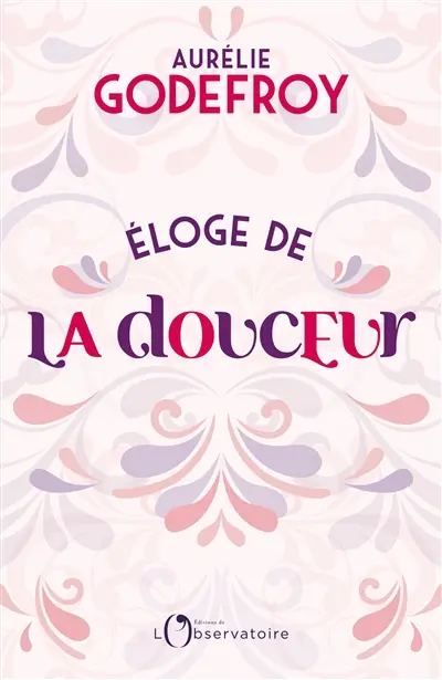 Eloge de la douceur