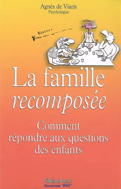 La famille recomposée : comment répondre aux questions des enfants