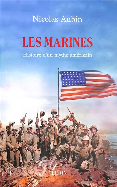 Les Marines : histoire d'un mythe américain