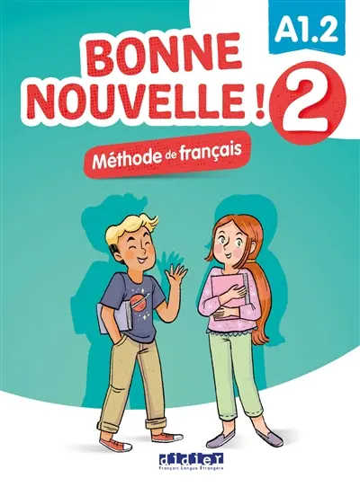 Bonne nouvelle ! méthode de français 2 : A1.2