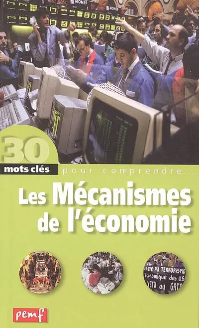 Les mécanismes de l'économie : un libre parcours à travers les mots et les concepts