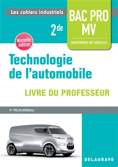 Technologie de l'automobile, 2de bac pro MV maintenance des véhicules : livre du professeur