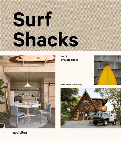 Surf shacks. Vol. 2. A new wave of coastal living