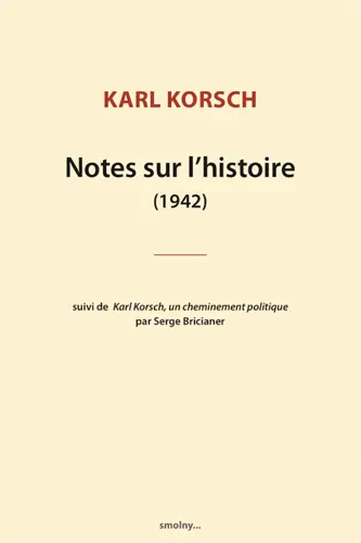 Notes sur l'histoire, 1942. Karl Korsch (1886-1961), un cheminement politique
