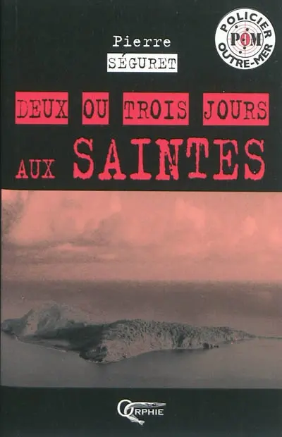 Deux ou trois jours aux Saintes