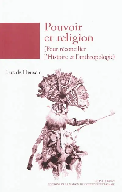 Pouvoir et religion (pour réconcilier l'histoire et l'anthropologie)