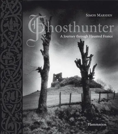 Ghosthunter : a journey through haunted France