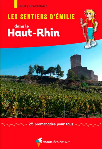 Les sentiers d'Emilie dans le Haut-Rhin : 25 promenades pour tous