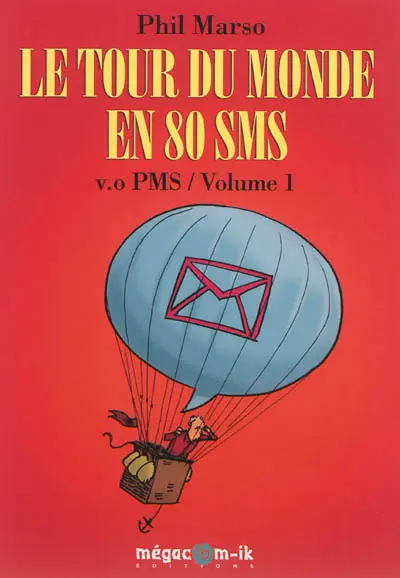 Le tour du monde en 80 SMS v.o PMS. Vol. 1