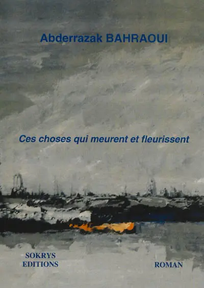 Ces choses qui meurent et fleurissent