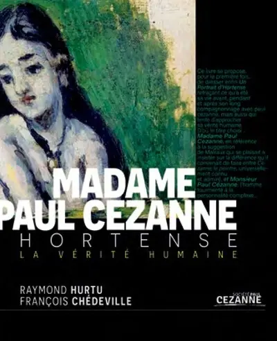Madame Paul Cézanne : Hortense : la vérité humaine