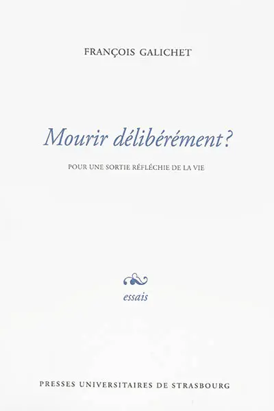Mourir délibérément ? : pour une sortie réfléchie de la vie