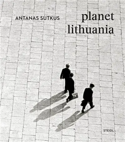 Antanas Sutkus Planet Lithuania