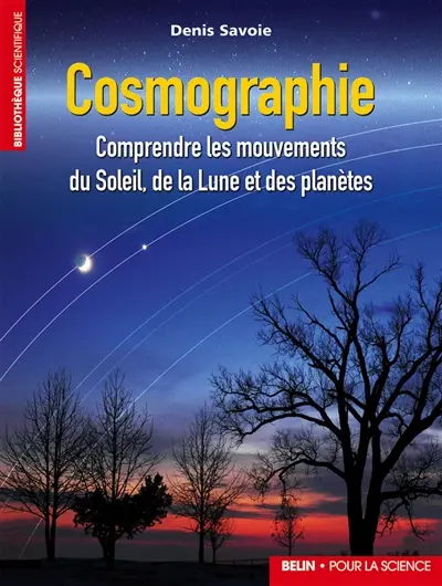 Cosmographie : comprendre les mouvements du soleil, de la lune et des planètes