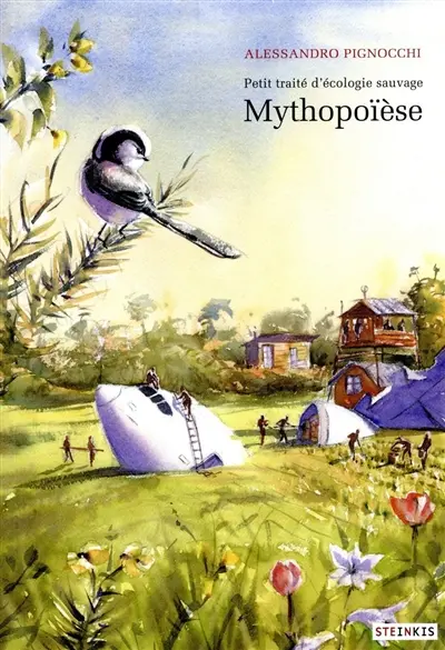 Petit traité d'écologie sauvage. Mythopoïèse