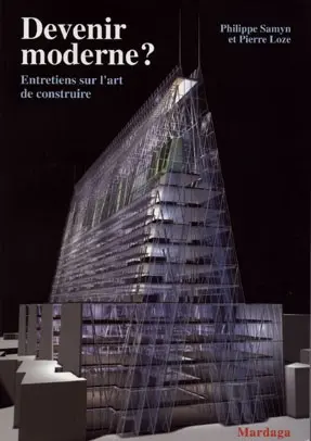 Devenir moderne ? : entretiens sur l'art de construire