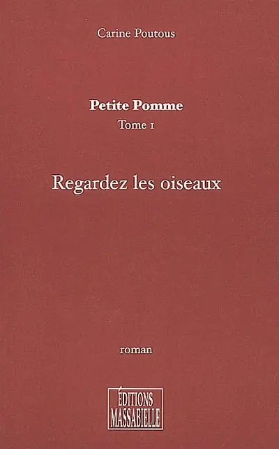 Petite pomme. Vol. 1. Regardez les oiseaux