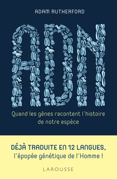 ADN : quand les gènes racontent l'histoire de notre espèce