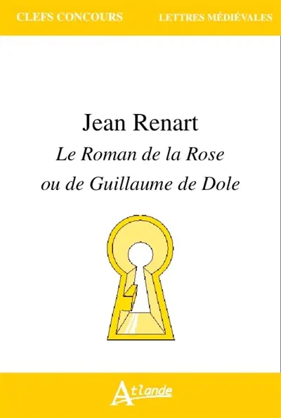 Jean Renart, Le roman de la rose ou de Guillaume de Dole