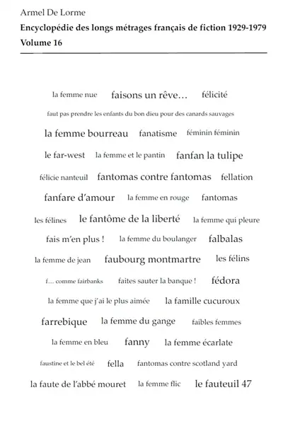 Encyclopédie des longs métrages français de fiction : 1929-1979. Vol. 16. De F... comme Fairbanks à La femme spectacle