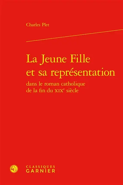 La jeune fille et sa représentation dans le roman catholique de la fin du XIXe siècle