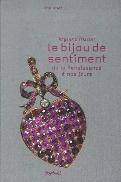 Le grand frisson : bijoux de sentiment de la Renaissance à nos jours