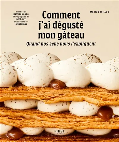 Comment j'ai dégusté mon gâteau : quand nos sens nous l'expliquent
