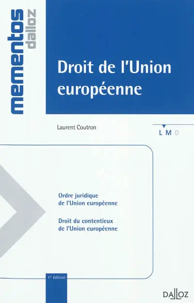Droit de l'Union européenne : ordre juridique de l'Union européenne, droit du contentieux de l'Union européenne