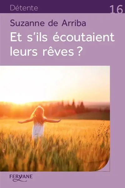 Et s'ils écoutaient leurs rêves ?