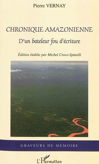 Chronique amazonienne : d'un bateleur fou d'écriture