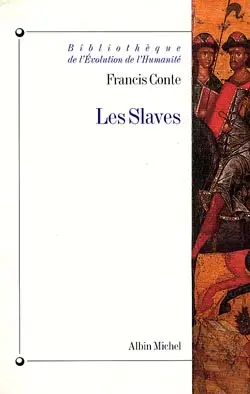 Les Slaves : aux origines des civilisations d'Europe centrale et orientale, VIe-XIIIe siècles