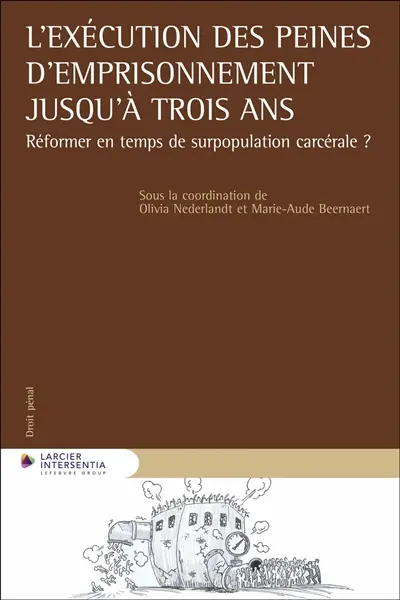 L'exécution des peines d'emprisonnement jusqu'à trois ans : réformer en temps de surpopulation carcérale ?