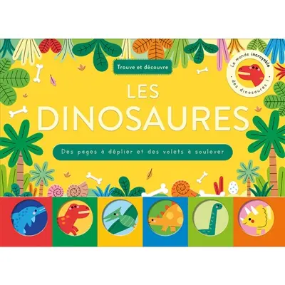 Les dinosaures : des pages à déplier et des volets à soulever
