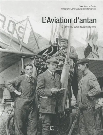 L'aviation d'antan : à travers la carte postale ancienne