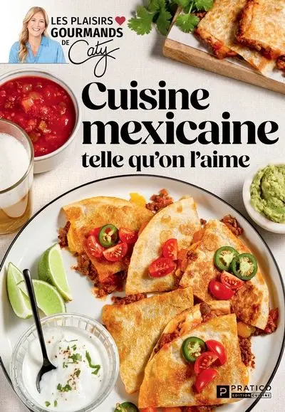 Cuisine mexicaine telle qu'on l'aime